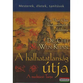 Dr. Chu Wen Kuan - A halhatatlanság útja