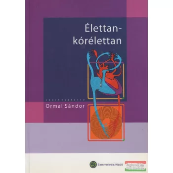 Dr. Ormai Sándor szerk. - Élettan-kórélettan