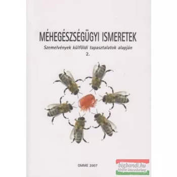   Méhegészségügyi ismeretek - Szemelvények külföldi tapasztalatok alapján 2.