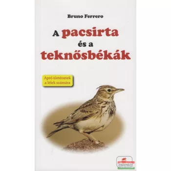 Bruno Ferrero - A pacsirta és a teknősbékák