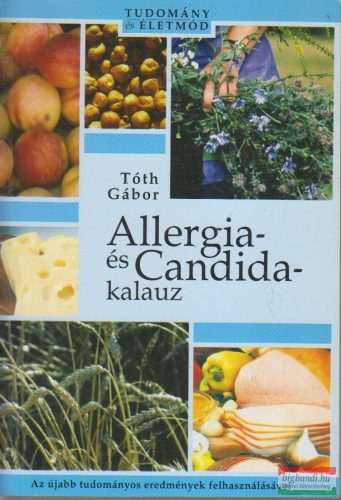 Tóth Gábor - Allergia- és Candida-kalauz