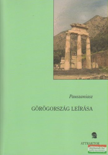 Pauszaniasz - Görögország leírása I-II.