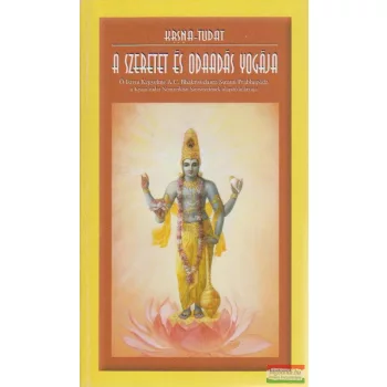   Ő Isteni Kegyelme A. C. Bhaktivedanta Swami Prabhupáda - A szeretet és az odaadás yogája