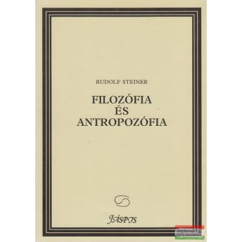 Rudolf Steiner - Filozófia és antropozófia