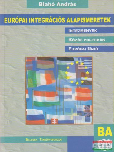 Blahó András - Európai integrációs alapismeretek
