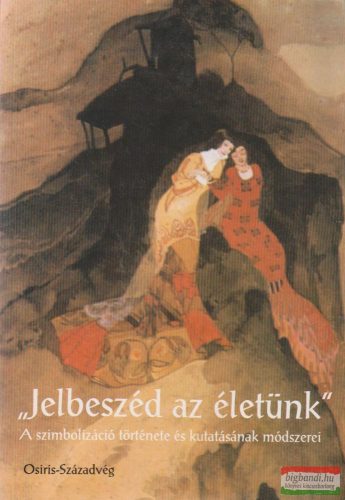 Jelbeszéd az életünk