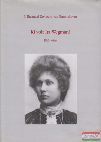 J. Emanuel Zeylmans van Emmichoven - Ki volt Ita Wegman? I.