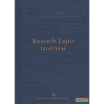 Niklai Péter szerk. - Kossuth Lajos tanításai