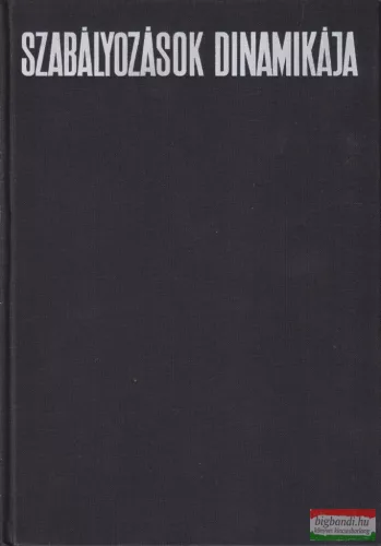 Csáki Frigyes - Szabályozások dinamikája