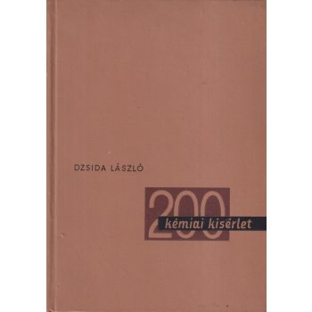 Dzsida László - 200 kémiai kísérlet