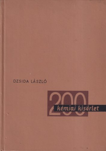 Dzsida László - 200 kémiai kísérlet