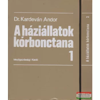 Dr. Kardeván Andor - A háziállatok kórbonctana I-II.