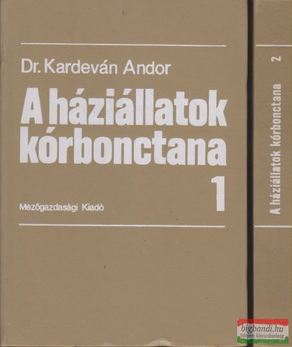 Dr. Kardeván Andor - A háziállatok kórbonctana I-II.