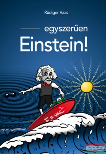 Rüdiger Vaas - Egyszerűen Einstein! 