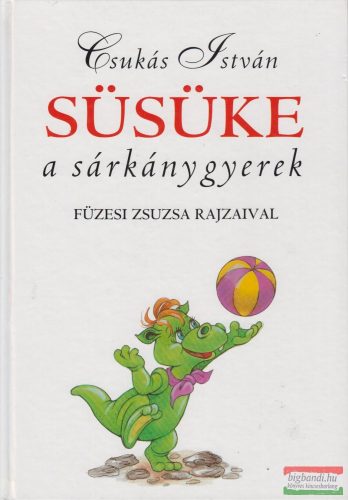 Csukás István - Süsüke a sárkánygyerek