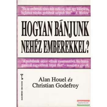 Hogyan bánjunk nehéz emberekkel?