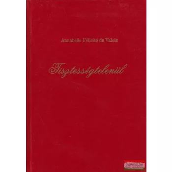 Annabelle Félicité de Valois - Tisztességtelenül