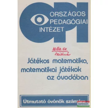   Daróczy Erzsébet, Ecsédi András, Perlai Rezsőné, Szerencsi Sándor - Játékos matematika, matematikai játékok az óvodában