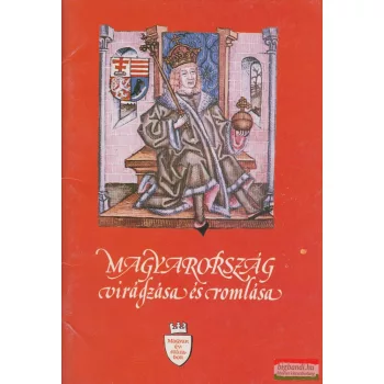   Vikol Katalin szerk. - Magyarország virágzása és romlása