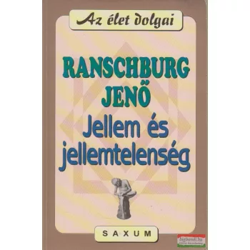 Ranschburg Jenő - Jellem és jellemtelenség