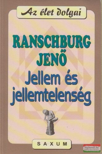 Ranschburg Jenő - Jellem és jellemtelenség