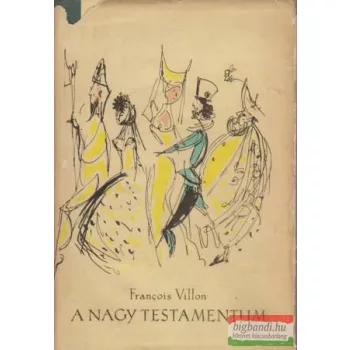 Francois Villon - A nagy testamentum