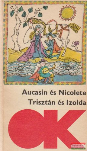 Aucasin és Nicolete / Trisztán és Izolda