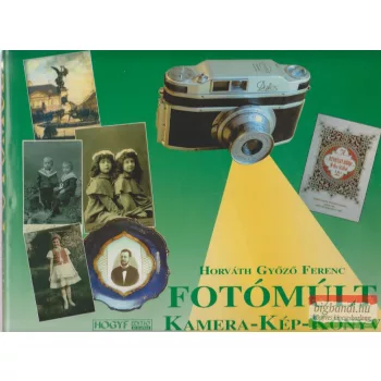 Fotómúlt - Kamera-Kép-Könyv