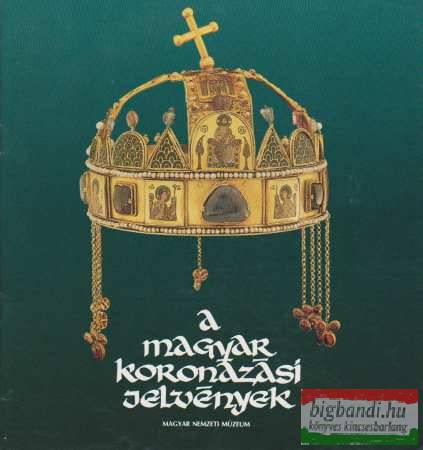 A magyar koronázási jelvények