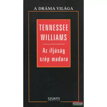   Tennessee Williams - Az ifjúság szép madara / Ez a ház bontásra vár