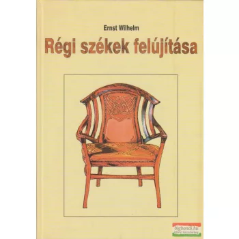 Ernst Wilhelm - Régi székek felújítása
