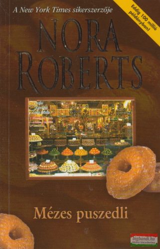 Nora Roberts - Mézes puszedli