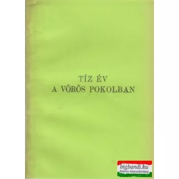 Tíz év a vörös pokolban