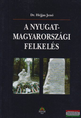 Dr. Héjjas Jenő - A nyugat-magyarországi felkelés