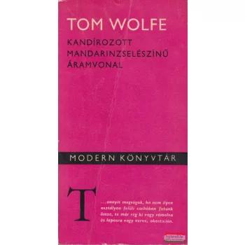 Tom Wolfe - Kandírozott mandarinzselészínű áramvonal 