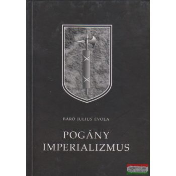 Julius Evola - Pogány imperializmus