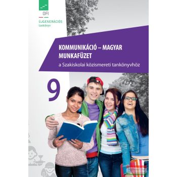   Kommunikáció – magyar 9. munkafüzet a Szakiskolai közismeret tankönyvhöz