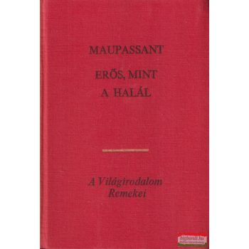 Guy de Maupassant - Erős, mint a halál 