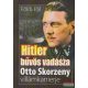 Földi Pál -  Hitler bűvös vadásza - Otto Skorzeny villámkarrierje