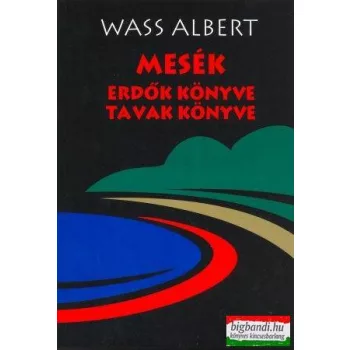 Wass Albert - Mesék - Erdők könyve / Tavak könyve 
