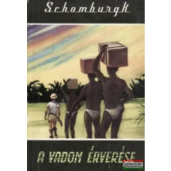 Hans Schomburgk - A vadon érverése