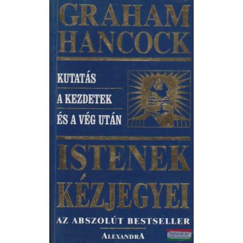 Graham Hancock  - Istenek kézjegyei