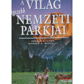   Angela S. Ildos, Giorgio G. Bardelli  - A világ legszebb nemzeti parkjai