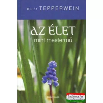 Kurt Tepperwein - Az élet mint mestermű