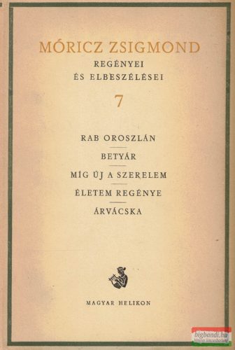 Móricz Zsigmond regényei és elbeszélései 7. - Regények 1935-1940