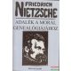 Friedrich Nietzsche - Adalék a morál genealógiájához