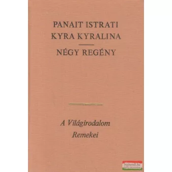   Kyra Kyralina / Codin / Pusztai bogáncsok / Cosma - Négy regény