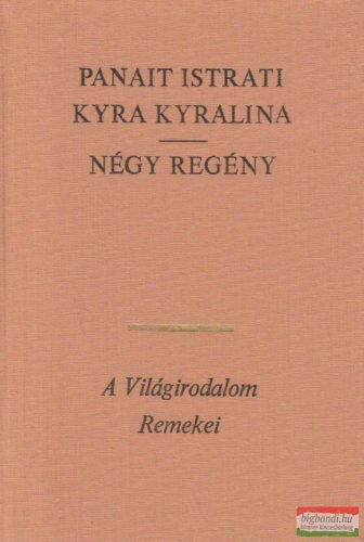 Kyra Kyralina / Codin / Pusztai bogáncsok / Cosma - Négy regény