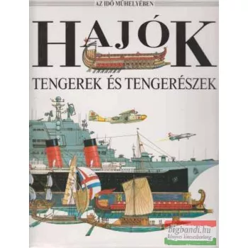   Richard Humble - David Salariya - Hajók - Tengerek és tengerészek