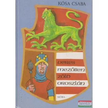 Kósa Csaba - Veres mezőben zöld oroszlán